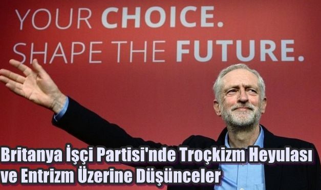 Britanya İşçi Partisi’nde Troçkizm Heyulası ve Entrizm Üzerine Düşünceler