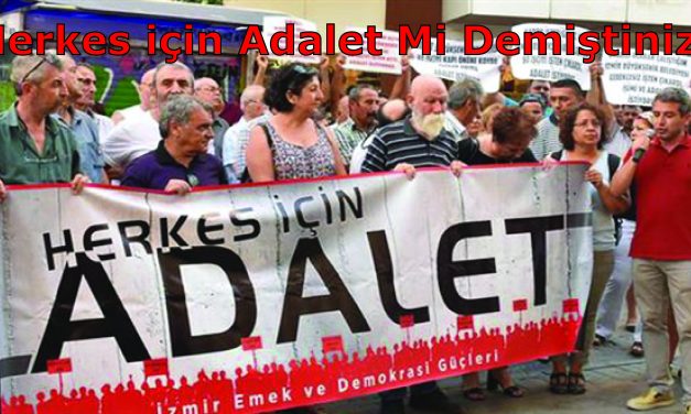 Herkes için Adalet Mi Demiştiniz?