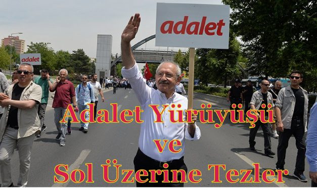 Adalet Yürüyüşü ve Sol Üzerine Tezler