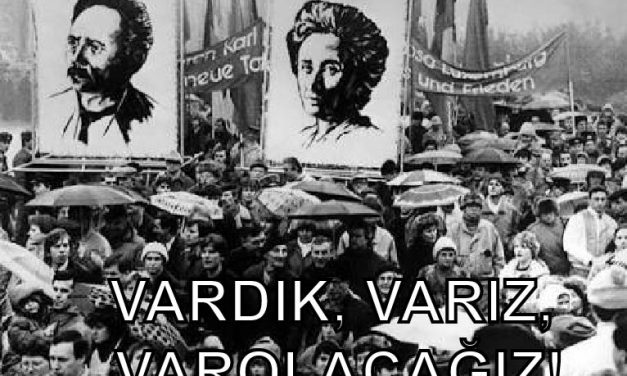 Vardık Varız Var olacağız!
