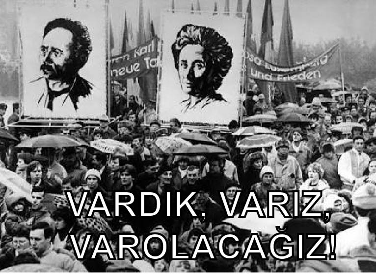 Vardık Varız Var olacağız!