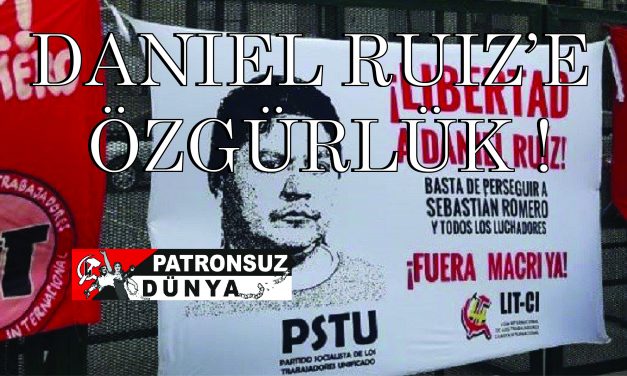 Daniel Ruiz’e ÖZGÜRLÜK!