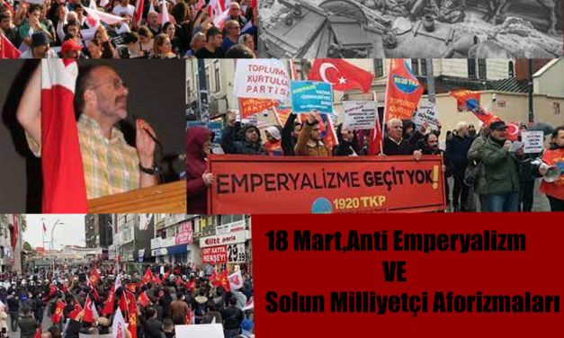 18 Mart, Antiemperyalizm ve Solun Milliyetçi Aforizmaları