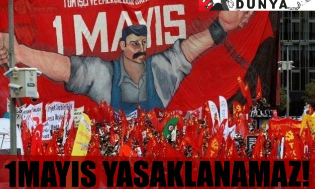 1 Mayıs Yasaklanamaz!