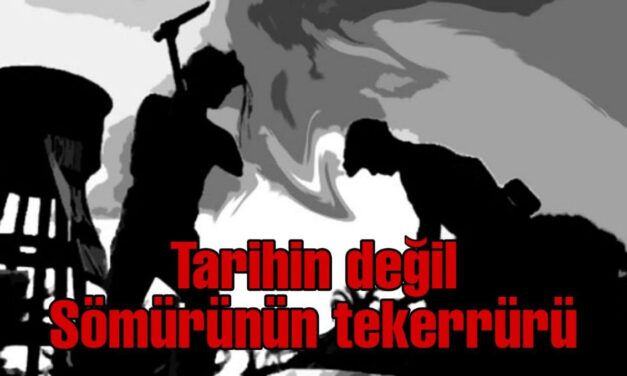 Tarihin Değil Sömürünün Tekerrürü