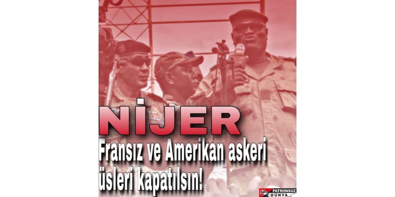 Nijer: Fransız ve Amerikan askeri üsler kapatılsın!