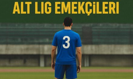 Endüstriyel Futbolun Yedek Kulübesi: Alt Lig Emekçileri