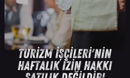 Haftalık İzin Hakkımız  Satılık Değildir!