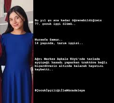 14 YAŞINDA BİR ÇOCUK DAHA ALIN TERİYLE ÖLDÜ: NURSEFA ARTIK ARAMIZDA YOK!