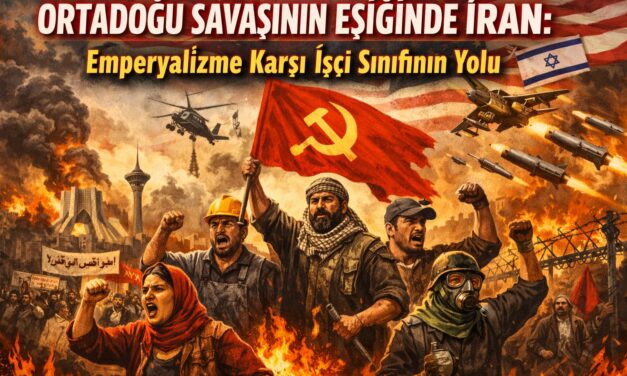 Ortadoğu Savaşının Eşiğinde İran: Emperyalizme Karşı İşçi Sınıfının Yolu